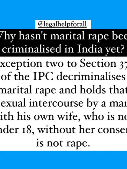 An explanation of why marital rape is not yet criminalized in India due to Exception two to Section 375 of the IPC.