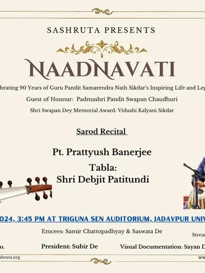 An invitation to an evening of Indian Classical Music celebrating the 90th birthday of Guru Pandit Samarendra Nath Sikdar, where I accompanied sarod maestro Pandit Prattyush Banerjee ji.