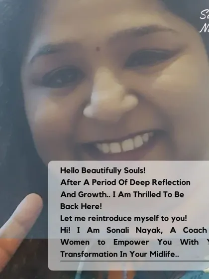 Hello, beautiful souls. After a period of my own deep reflection and growth, I am thrilled to be back. Let me reintroduce myself. I am Sonali Nayak, a coach for women, here to empower you through your transformation in midlife.