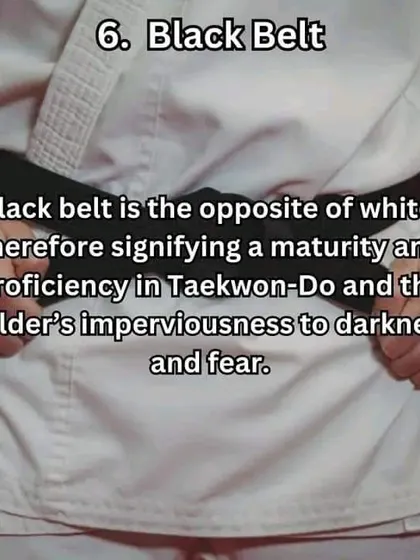 An explanation of what the black belt signifies in Taekwondo: maturity, proficiency, and fearlessness.