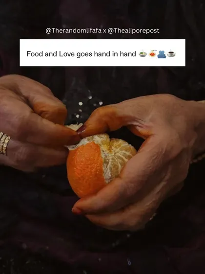 Food and love go hand in hand. The simple act of peeling an orange for someone is a profound gesture of care.