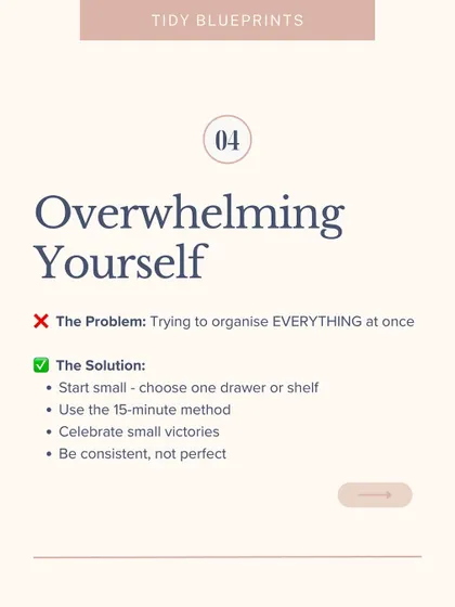 Trying to organize everything at once is a recipe for overwhelm. Start small by choosing one drawer or shelf, and celebrate small victories.