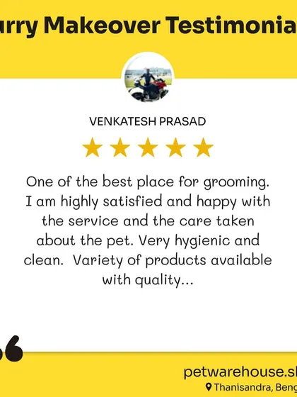 This customer from our Thanisandra store was highly satisfied with our hygienic grooming service and the quality and variety of our products.