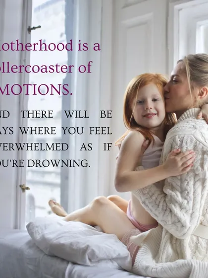 Motherhood is a rollercoaster of emotions. There will be days you feel overwhelmed, and that is a normal part of the experience.