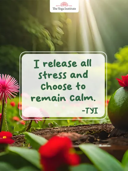 An affirmation for tranquility: "I release all stress and choose to remain calm."