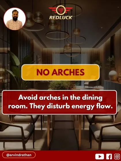 Arches in a dining room can look appealing, but according to Vastu, they can disturb the flow of energy. I advise against using arches in this area to ensure that the energy of nourishment and family bonding remains stable and positive.
