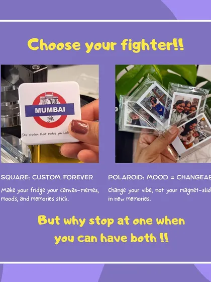 Choose your fighter: the permanent custom square magnet or the changeable Polaroid magnet. Why not get both?