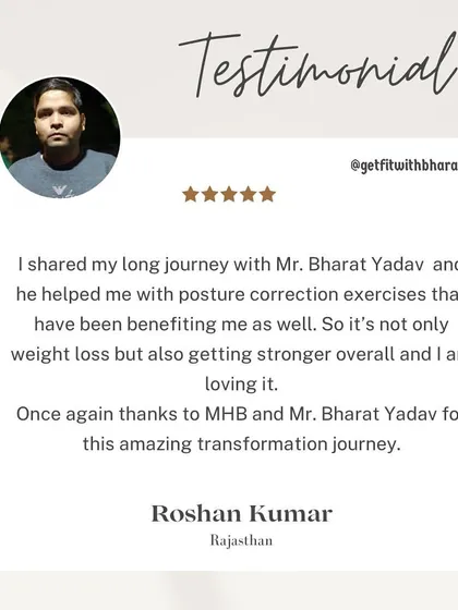 I also helped Roshan with posture correction exercises, so he not only lost weight but also got stronger overall.