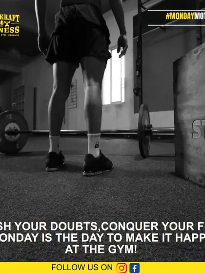 Crush your doubts, conquer your fears. Monday is the day to make it happen at the gym.