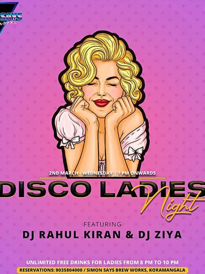 The flyer for a 'Disco Ladies Night' in Koramangala, Bangalore. I have extensive experience hosting ladies' nights with special offers and curated music.