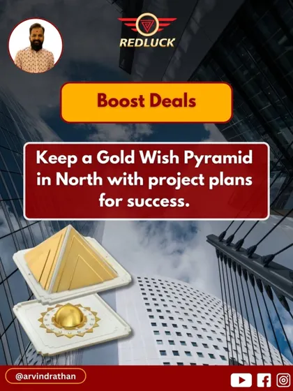 To boost deals and attract success for specific projects, I advise keeping a Gold Wish Pyramid in the North direction of your office. Placing project plans under this pyramid helps to energize your goals and manifest them faster.