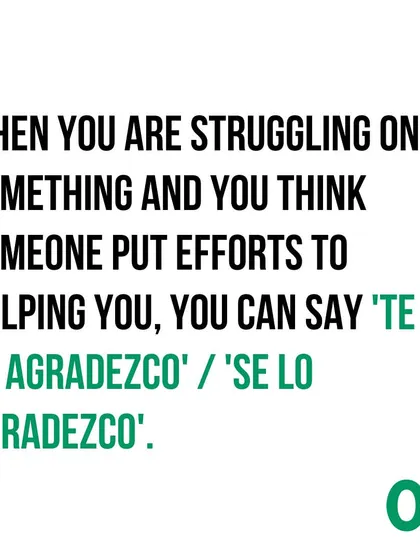 To show appreciation for someone's help, you can say 'Te lo agradezco' (I appreciate it).
