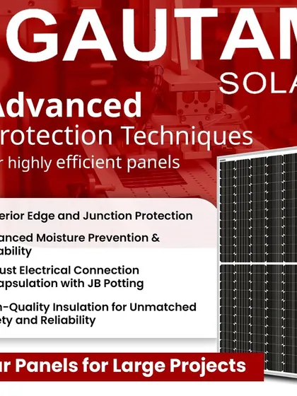 We use advanced protection techniques to build highly efficient panels. Our modules feature superior edge and junction protection, enhanced moisture prevention, and robust electrical connection encapsulation with JB potting for unmatched safety and reliability.