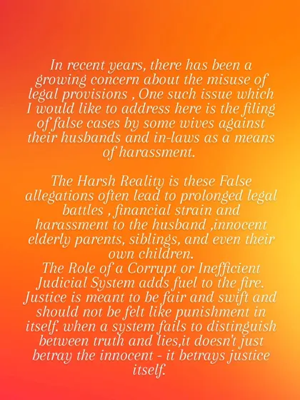 This post addresses the harsh reality of false allegations in matrimonial disputes. These cases lead to prolonged legal battles, financial strain, and immense harassment for the accused and their innocent families.