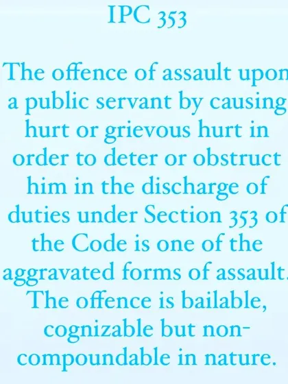 This defines the offense of assaulting a public servant under IPC 353. I handle cases where clients are accused of obstructing officials in their duty.