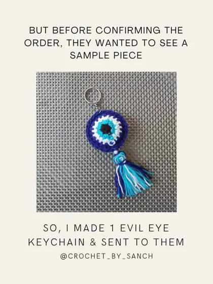 Before confirming, they wanted to see a sample. I made one evil eye keychain and sent it over, hoping for the best.