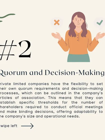 **Fact #2: Quorum and Decision-Making Flexibility.** Private limited companies can set their own quorum requirements and decision-making processes in their articles of association, offering adaptability as the business grows.