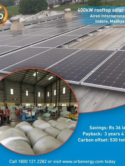 Airen International, a woven packaging manufacturer in Indore, saves INR 36 lakhs annually with their 400-kilowatt system, which paid for itself in just over 3 years.