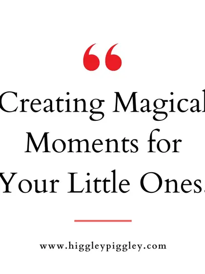 "Creating Magical Moments for Your Little Ones." This is the core of my mission.