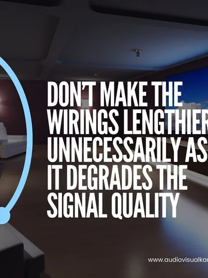 Keep your speaker wires and interconnect cables as short as possible. Unnecessarily long cable runs can degrade the signal quality, resulting in a loss of detail and dynamics in your audio and video. I plan the layout to ensure wiring is efficient and direct.