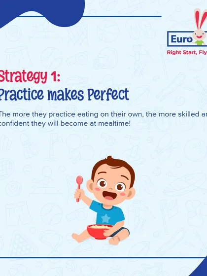 Strategy 1: Practice makes perfect. The more a toddler practices eating on their own, the more skilled and confident they become.
