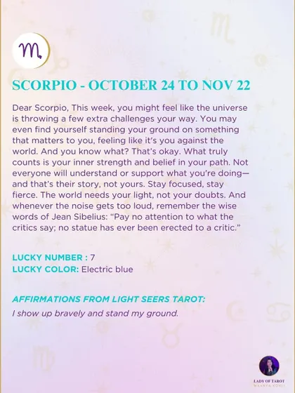 A weekly tarot prediction for Scorpio. This week, you might feel like the universe is throwing a few extra challenges your way. What truly counts is your inner strength and belief in your path.
