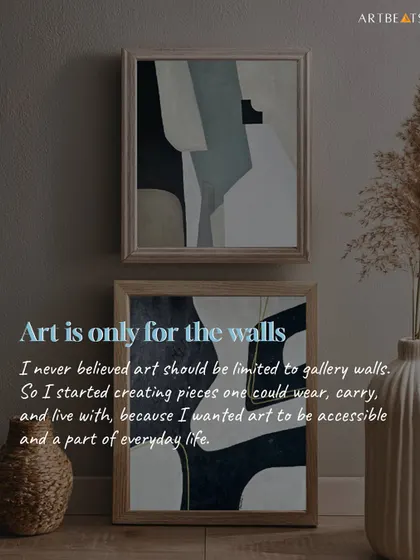 I never believed art should be limited to gallery walls. That is why I started creating pieces one could wear, carry, and live with. I wanted art to be accessible and a part of everyday life.