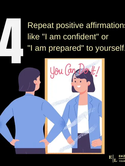 Positive affirmations can rewire your mindset. Repeating phrases like "I am prepared" or "I am confident" to yourself can significantly reduce anxiety and boost your self-belief.
