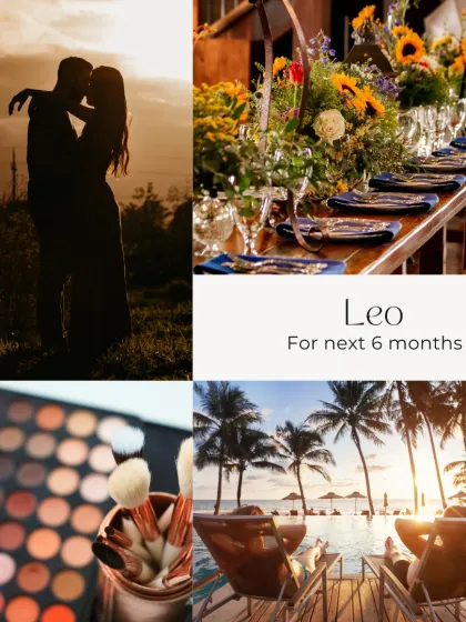 A vision board for Leo for the next six months. This collage represents the energy of romance, celebration, beauty, and luxurious travel that is coming your way.