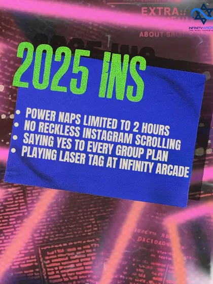 Our "Ins" for 2025: less scrolling, more playing. It's all about saying yes to group plans, especially when it's laser tag.