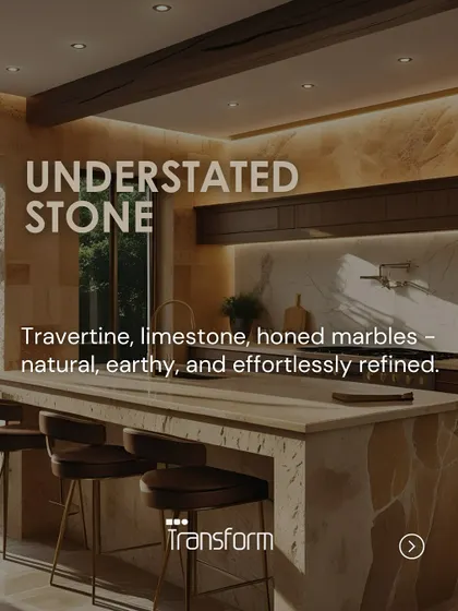 Understated Stone. Natural, earthy, and effortlessly refined materials like travertine, limestone, and honed marbles bring a timeless quality to our interiors.