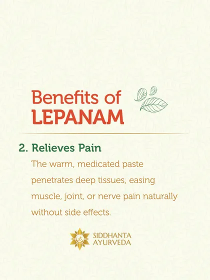The warm, medicated paste in Lepanam penetrates deep tissues to relieve pain. It is a natural way to ease muscle, joint, or nerve pain without side effects.