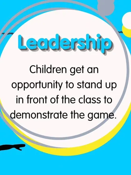 Every child gets an opportunity to be a leader by demonstrating a game or an exercise to the class. This helps build public speaking skills and the confidence to guide their peers.