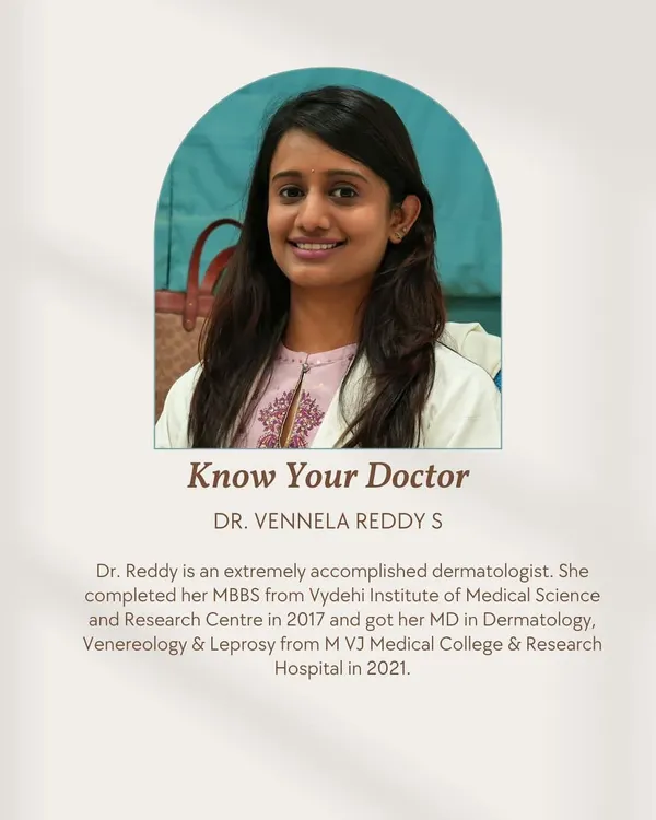 Meet Dr. Vennela Reddy S, an extremely accomplished dermatologist with an MD in Dermatology, Venereology & Leprosy. She is passionate about creating effective solutions for healthy, beautiful skin.