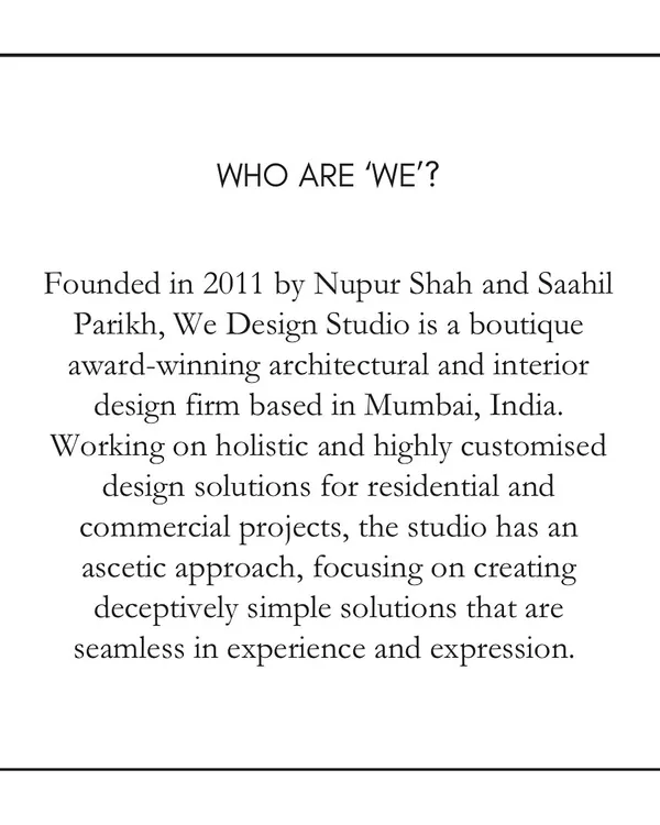 We are We Design Studio, a boutique, award-winning firm founded in 2011. We focus on holistic and highly customized design solutions with an ascetic approach, creating simple, seamless experiences.