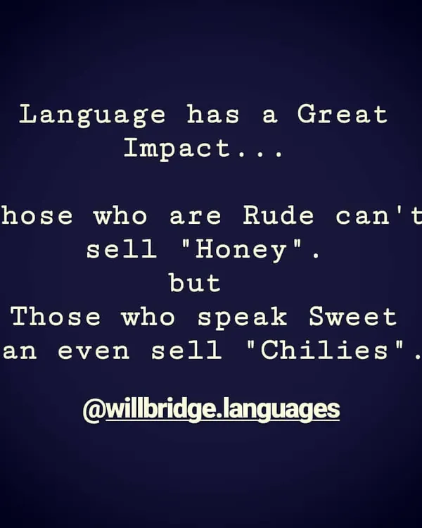 A powerful reminder of the impact of language. The way you speak can make all the difference, which is why we focus on polite and effective communication.