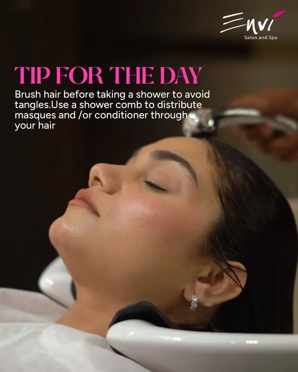 Tip for the day: Brush your hair before showering to avoid tangles, and use a shower comb to distribute masques and conditioner evenly.