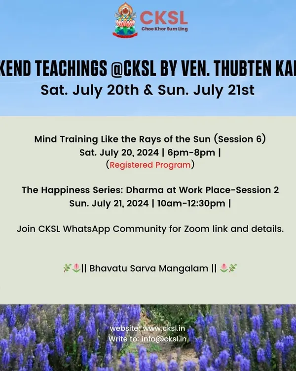 Weekend teachings with Venerable Thubten Kalden, featuring "Mind Training Like the Rays of the Sun" and "The Happiness Series: Dharma at Work Place". These sessions guide you in navigating your workplace with mindfulness.