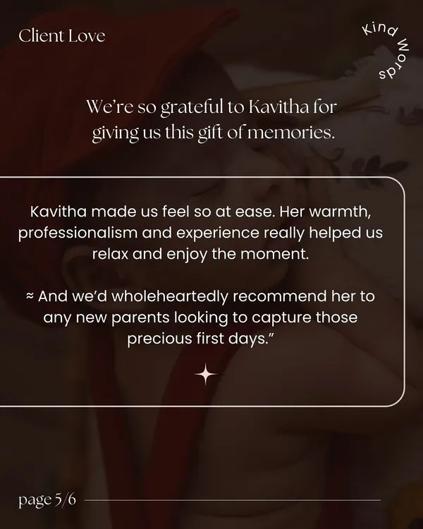 "We're so grateful to Kavitha for giving us this gift of memories." These words from a client highlight the ease, warmth, and professionalism I bring to every session.