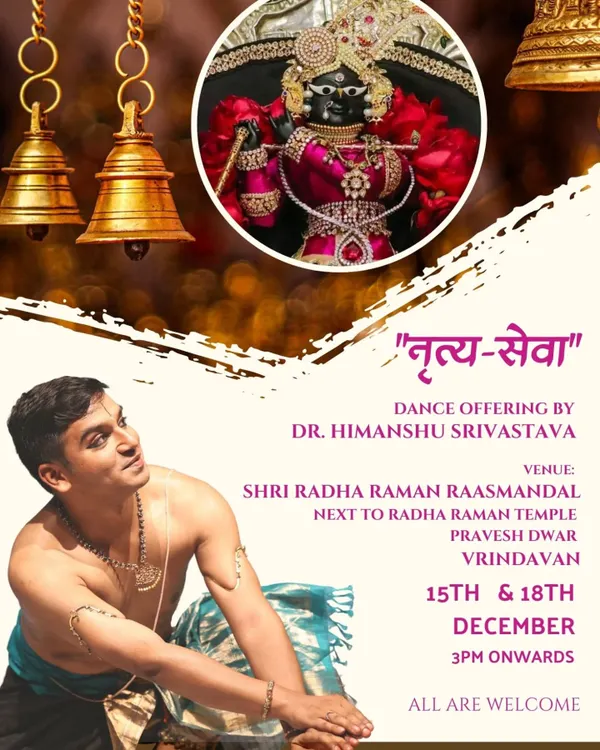 An invitation to my *nritya-seva* (dance offering) at the Shri Radha Raman Raasmandal in Vrindavan. It is a profound experience to perform "The Abandoned Gopi" before His divine auspices in the city where the story originates.