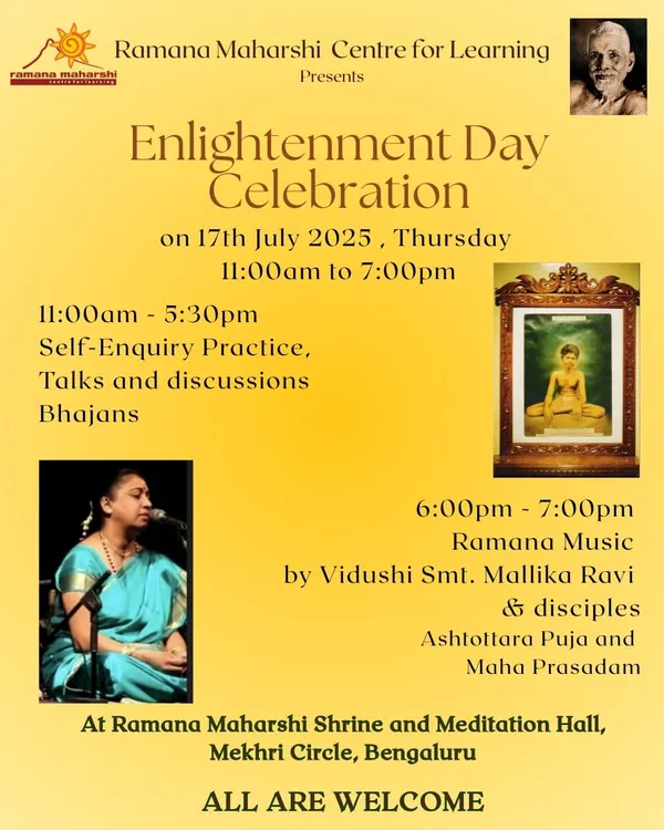 An invitation to our Enlightenment Day Celebration, a full-day program of self-enquiry practice, talks, and discussions. The day culminates with Ramana Music by Vidushi Smt. Mallika Ravi and her disciples.