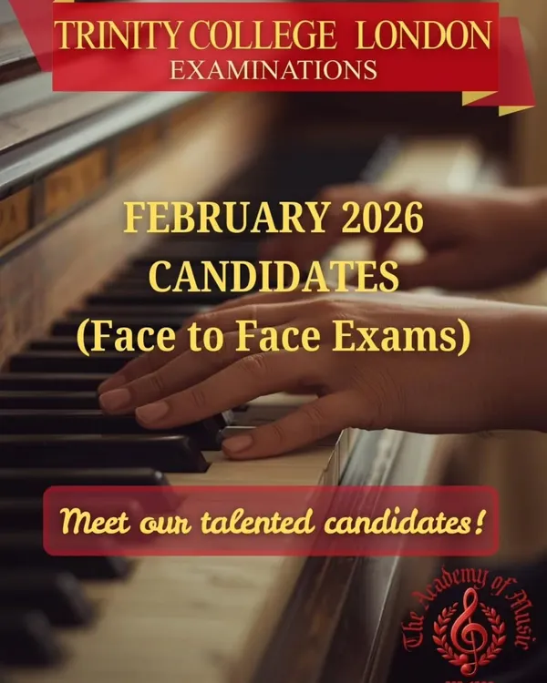 The final rehearsals are over. This poster announces our talented candidates for the February 2026 face to face Trinity College London examinations. We are proud of their discipline and heart.
