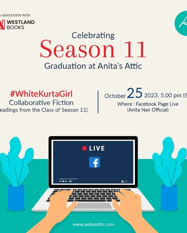 An invitation to the online graduation showcase for the Class of Season 11, featuring readings of their collaborative fiction piece, '#WhiteKurtaGirl'.