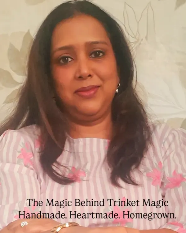 Hi, I'm Anushree, the creator behind Trinket Magic. What started as a hobby has become my full-time passion. Thank you for supporting my small business and helping me keep this dream alive.