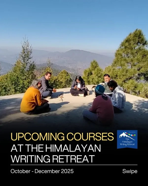 A glimpse of our upcoming residential courses. Here, writers gather to learn and create together, with the stunning Himalayan landscape as their classroom.