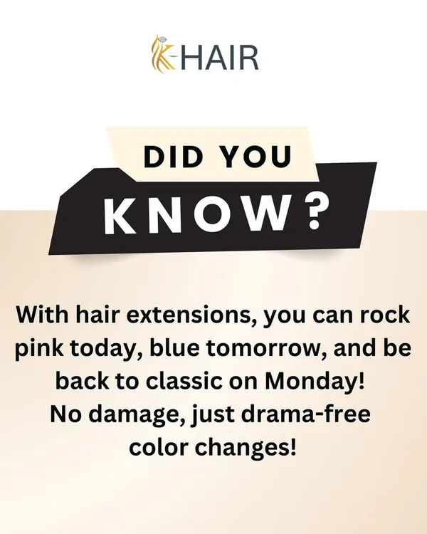 Did you know you can rock pink today and blue tomorrow with my extensions? It's all about drama-free color changes. No damage, just endless style possibilities.