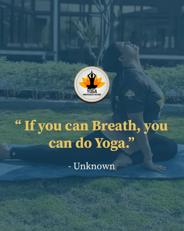 An inspiring quote: "If you can Breathe, you can do Yoga."