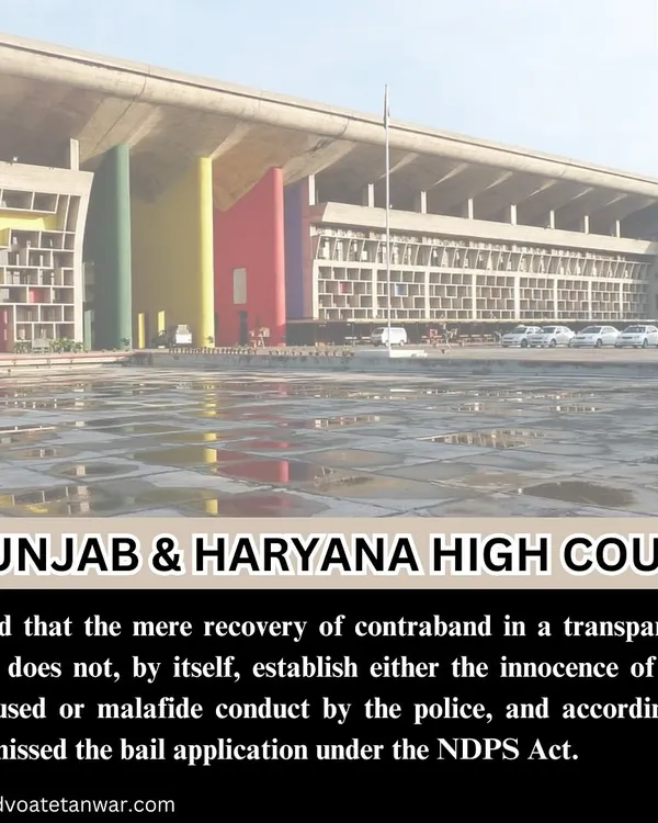 The Punjab & Haryana High Court held that recovering contraband in a transparent bag does not, by itself, establish the innocence of the accused or police misconduct. In NDPS cases, we analyze every detail of the seizure and investigation process to build a strong defence.