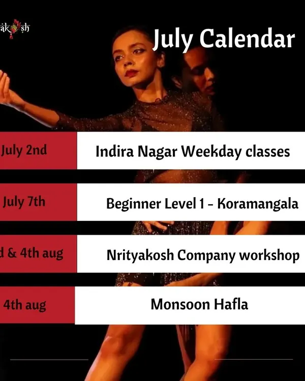 Our event calendar for July, featuring new weekday classes, a beginner level batch, a company workshop, and our Monsoon Hafla.