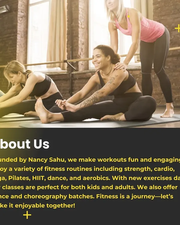 A little bit about us. Founded by me, Nancy Sahu, we make workouts fun and engaging with a huge variety of classes for all ages.